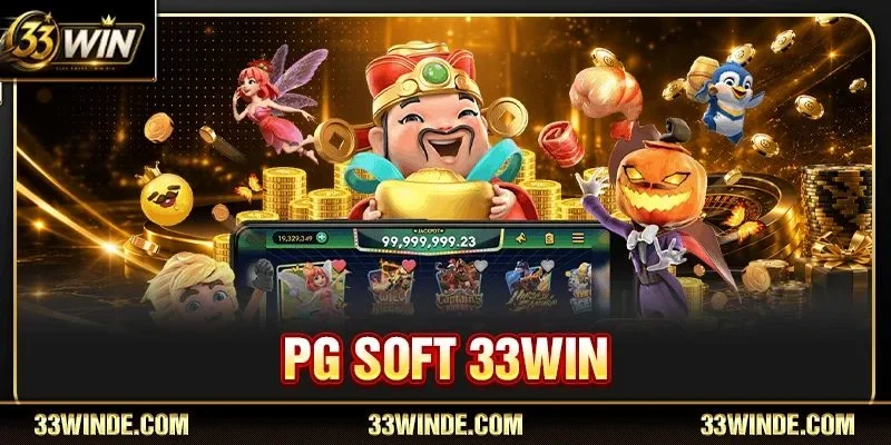 PG Soft 33WIN: Sân Chơi Slot Game Với Tiền Thưởng Bạc Tỷ